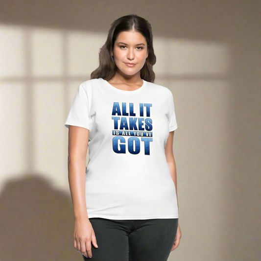 All You've Got Women's T-Shirt - Bargain Casual Wear - Spreadconnect