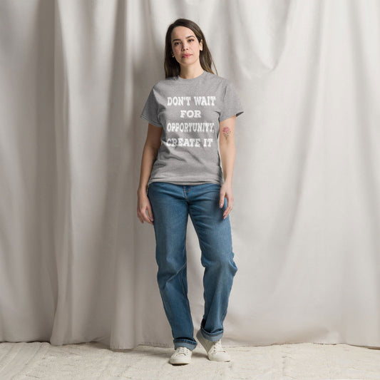Don't Wait For Opportunity T-Shirt - Bargain Casual Wear - 