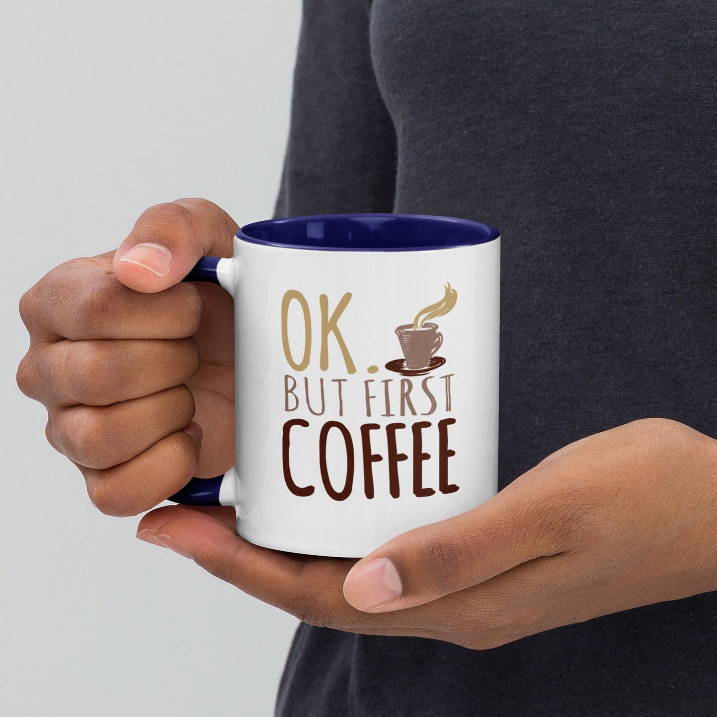 Ok But First Coffee Mug with Color Inside - Bargain Casual Wear - 