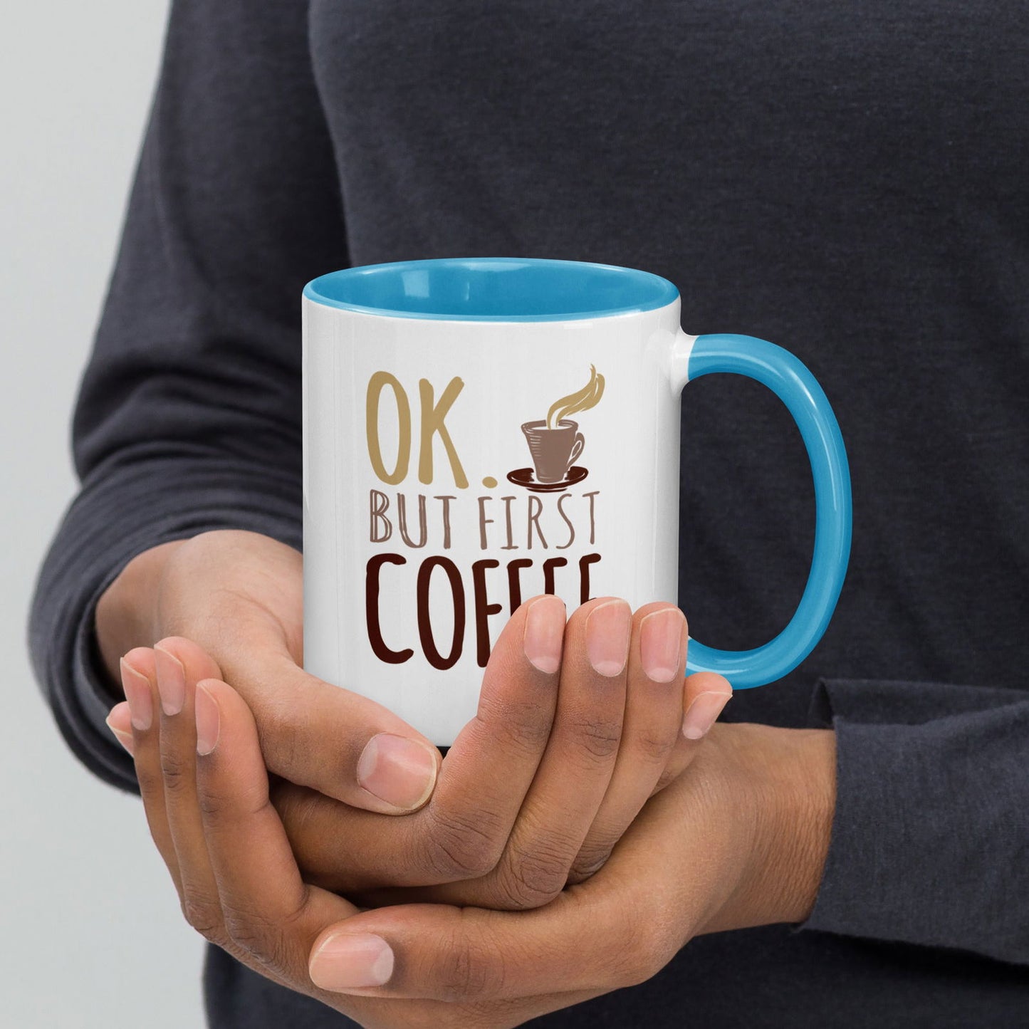 Ok But First Coffee Mug with Color Inside - Bargain Casual Wear - 