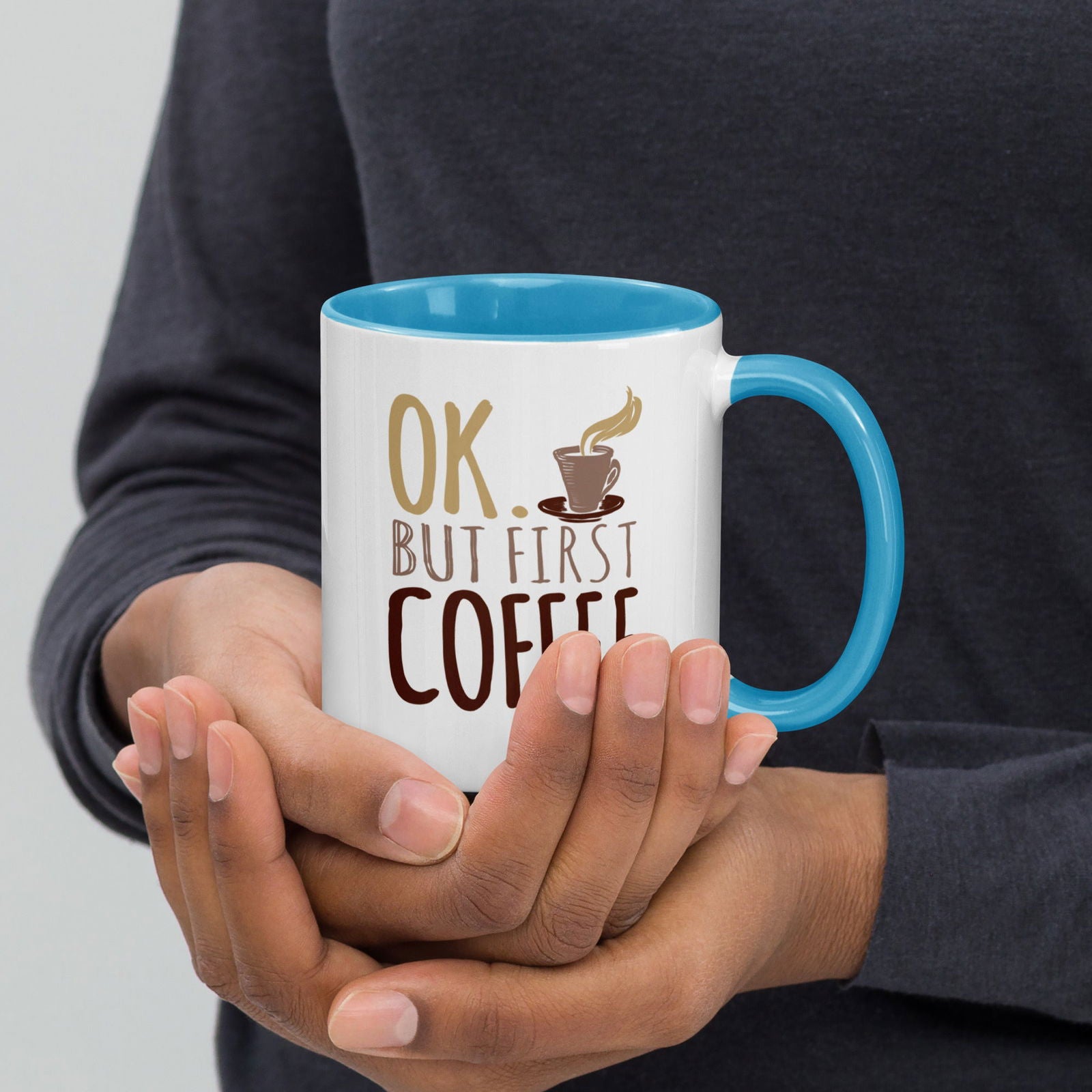 Ok But First Coffee Mug with Color Inside - Bargain Casual Wear - 