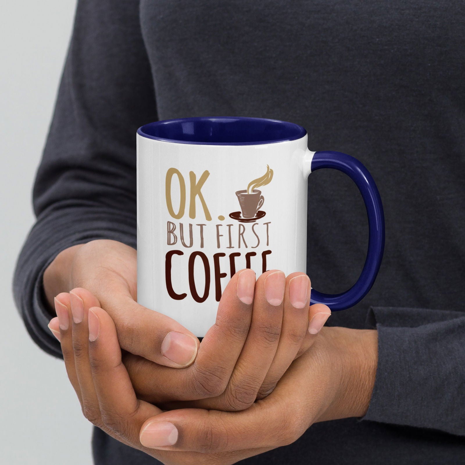 Ok But First Coffee Mug with Color Inside - Bargain Casual Wear - 