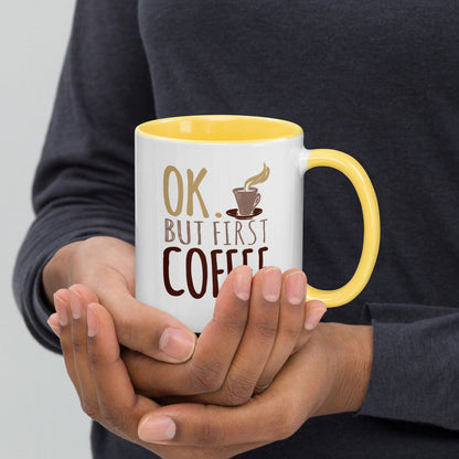 Ok But First Coffee Mug with Color Inside - Bargain Casual Wear - 